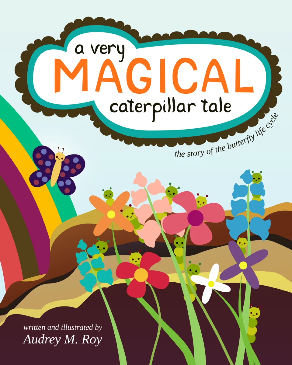 Cover for A Very Magical Caterpillar Tale: The Story of the Butterfly Life Cycle